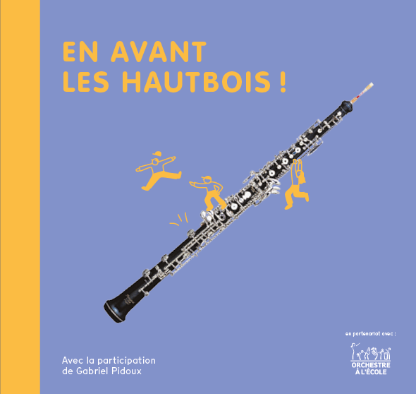 En avant les hautbois ! avec Gabriel Pidoux, Editions andantino