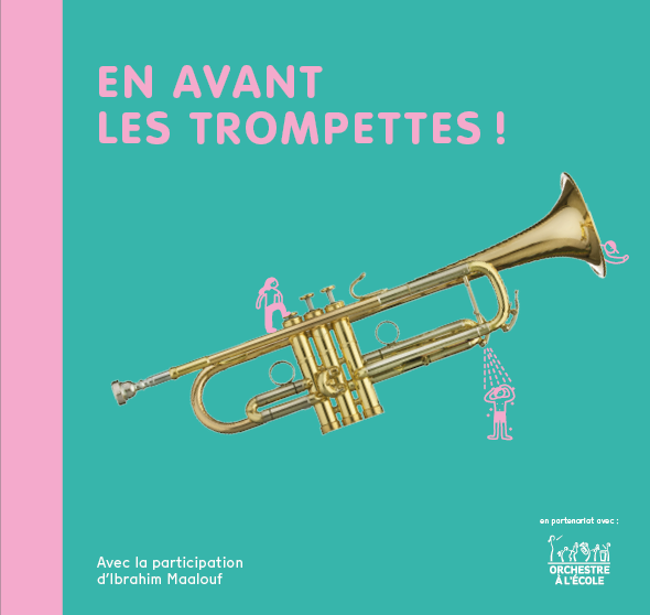 En avant les trompettes ! avec Ibrahim Maalouf, Editions andantino